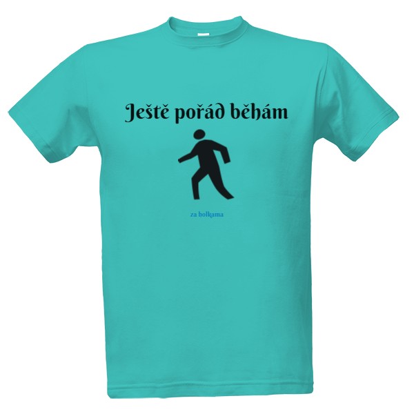 Tričko s potlačou Ešte behám